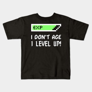 I Don't Age - I Level Up! Kids T-Shirt